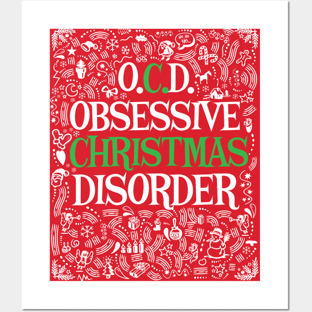 'Obsessive Christmas Disorder' Amazing Christmas Gift Wall Art by ourwackyhome